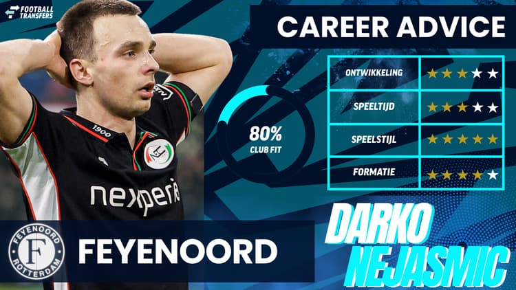Darko Nejasmic, Feyenoord, Career Advice