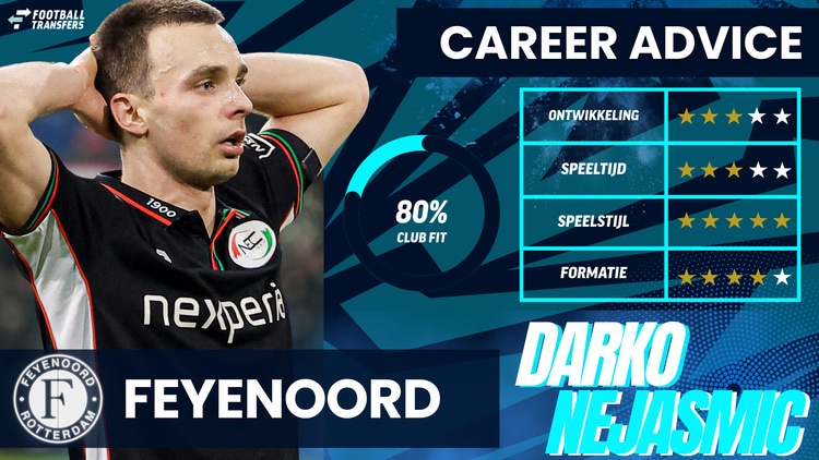 Darko Nejasmic, Feyenoord, Career Advice