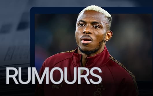 Victor Osimhen, Transfer Rumours