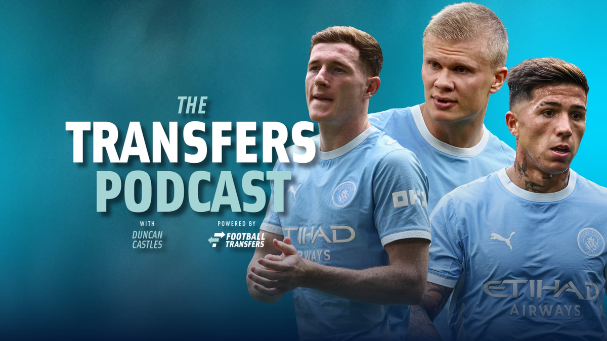 Elliot Anderson, Erling Haaland, Enzo Fernandez, Transfers Podcast