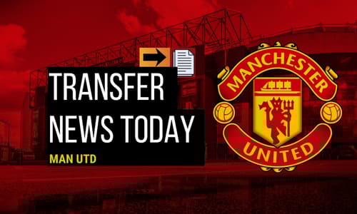 Man Utd Transfer News Today