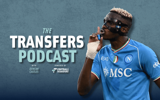 Victor Osimhen, The Transfers Podcast