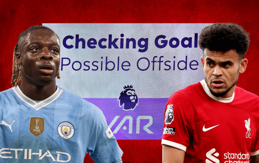 Jeremy Doku, Luis Diaz, VAR, 2023/24