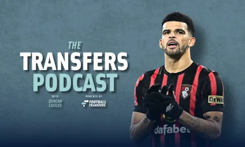 Dominic Solanke Transfers Podcast