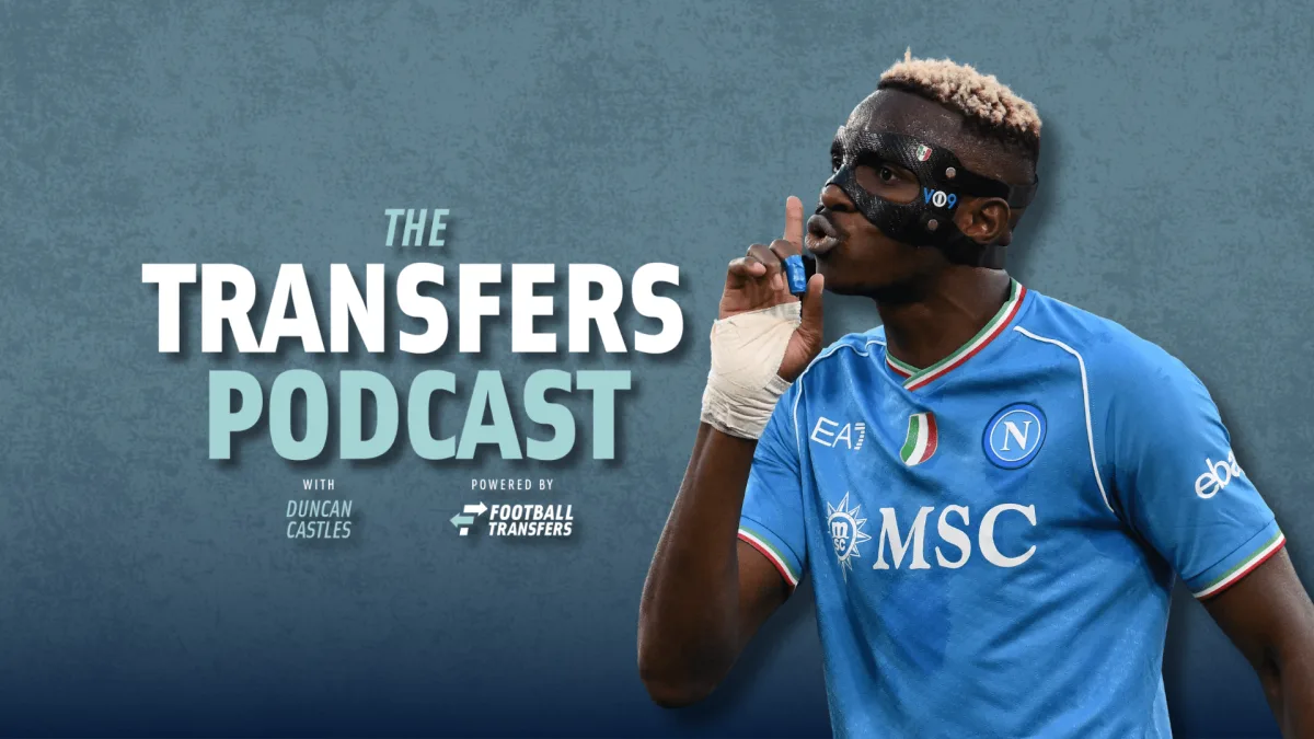 Victor Osimhen, The Transfers Podcast