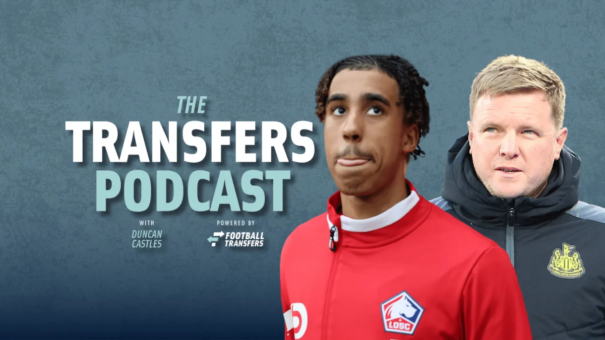 The Transfers Podcast, Leny Yoro, Eddie Howe