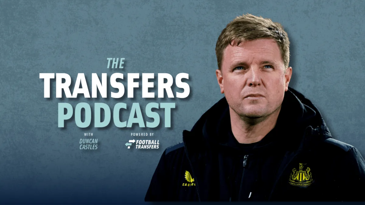 Eddie Howe, Newcastle, England, Transfers Podcast