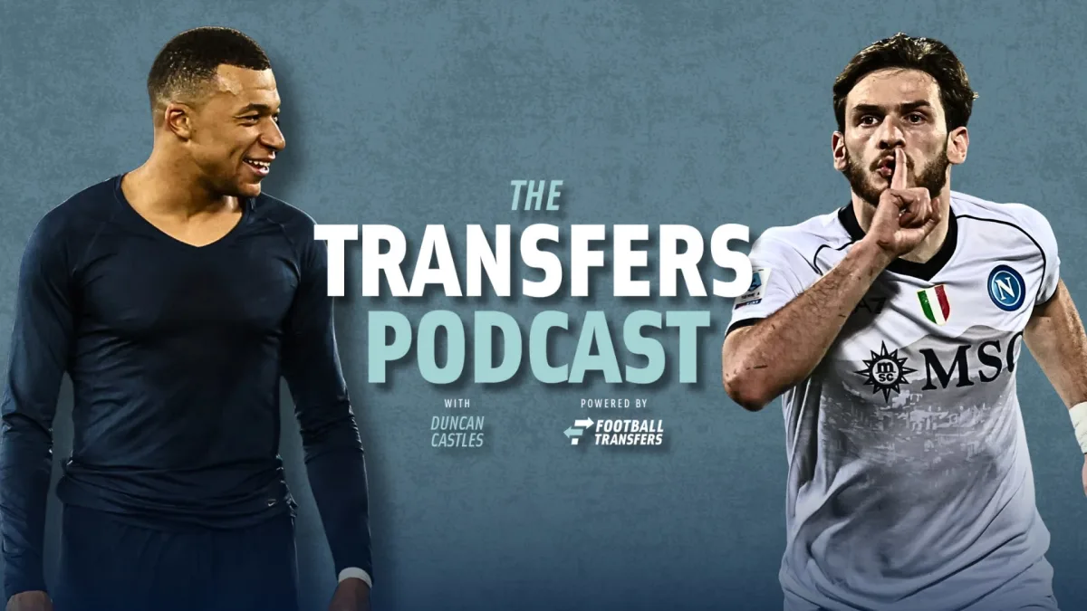 Transfers Podcast, Mbappe, Kvaratskhelia